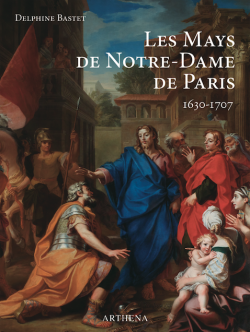 Les Mays de Notre-Dame de Paris 1630-1707