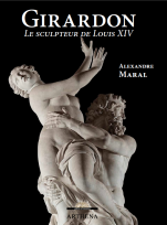  François Girardon. <br> Le sculpteur de Louis XIV