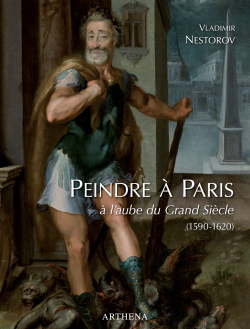 Peindre à Paris à l'aube du Grand Siècle (1590-1620)